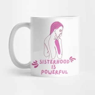 Sisterhood Is Powerful - Feminist rights Mug